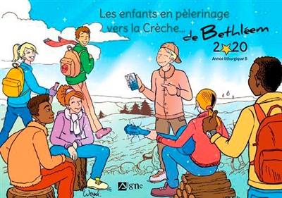 Les enfants en pèlerinage vers la crèche... de Bethléem : 2020 : année liturgique B