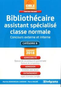 Bibliothécaire assistant spécialisé classe normale : concours externe et interne, catégorie B : concours 2018