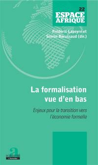 La formalisation vue d'en bas : enjeux pour la transition vers l'économie formelle