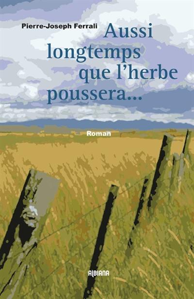 Aussi longtemps que l'herbe poussera et que couleront les rivières