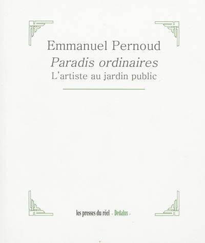 Paradis ordinaires : l'artiste au jardin public