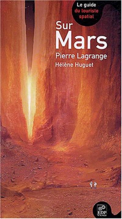 Sur Mars : le guide du touriste spatial