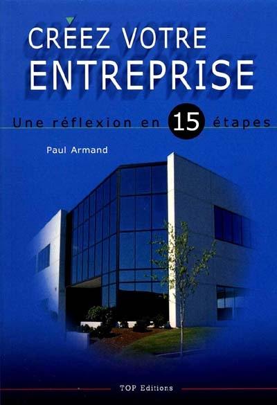 Créez votre entreprise : une réflexion en 15 étapes