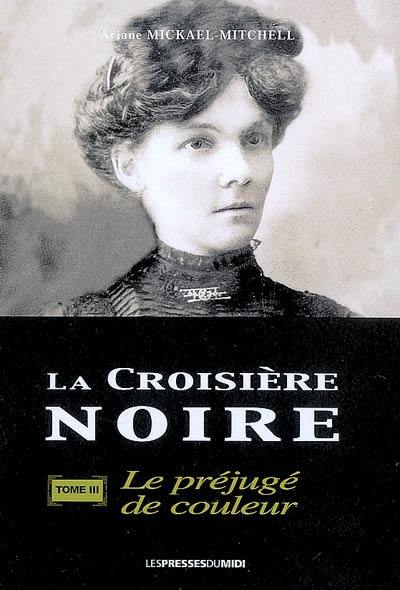 La croisière noire. Vol. 3. Le préjugé de couleur