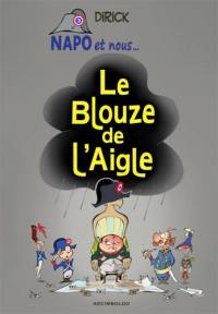 Napo et nous. Vol. 3. Le blouze de l'Aigle