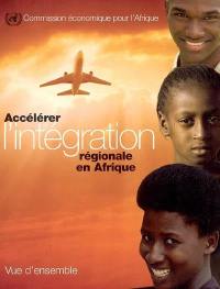 Accélérer l'intégration régionale en Afrique : vue d'ensemble