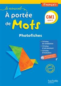 Le nouvel A portée de mots, français, CM1, cycle 3 : photofiches : nouveaux programmes 2016