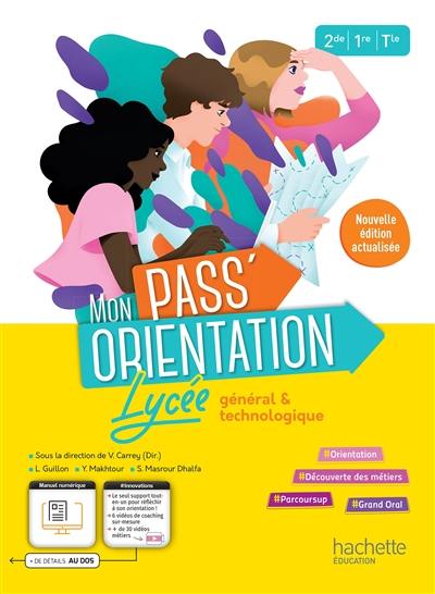 Mon pass' orientation : lycée général & technologique : 2de, 1re, terminale