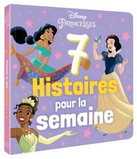 7 histoires pour la semaine. Princesses