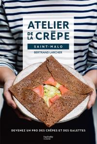 Atelier de la crêpe, Saint-Malo : devenez un pro des crêpes et des galettes