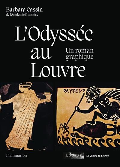 L'Odyssée au Louvre : un roman graphique : exposition, Paris, Musée du Louvre, du 27 novembre au 11 décembre 2023