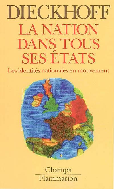 La nation dans tous ses états : les identités nationales en mouvement