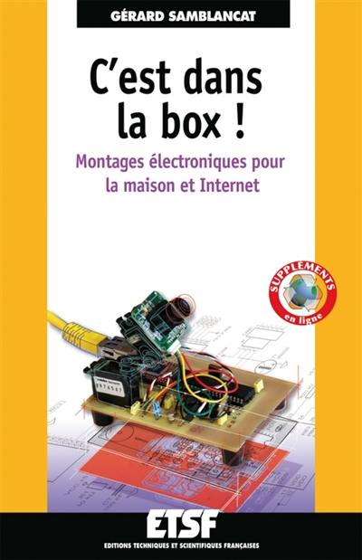 C'est dans la box : montages électroniques pour la maison et Internet