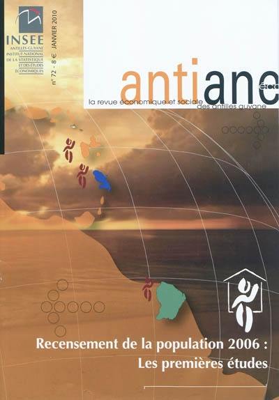 Antiane éco, n° 72. Recensement de la population 2006 : les premières études