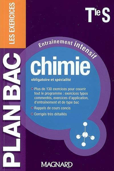 Chimie obligatoire et spécialité, terminale S : entraînement intensif