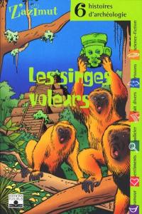 Les singes voleurs : six histoires d'archéologie