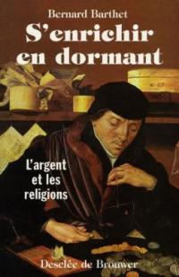 S'enrichir en dormant : l'argent et les religions