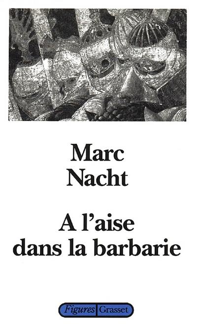 A l'aise dans la barbarie : essai sur le traumatisme et la pulsion de mort