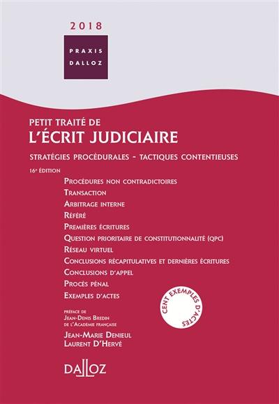 Petit traité de l'écrit judiciaire 2018 : stratégies procéduriales, tactiques contentieuses