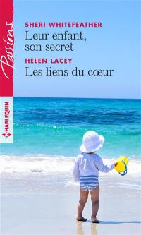 Leur enfant, son secret. Les liens du coeur