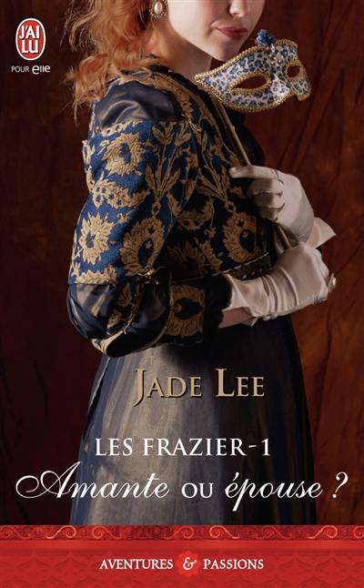 Les Frazier. Vol. 1. Amante ou épouse ?