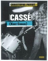 Cassé (Kurt Cobain)