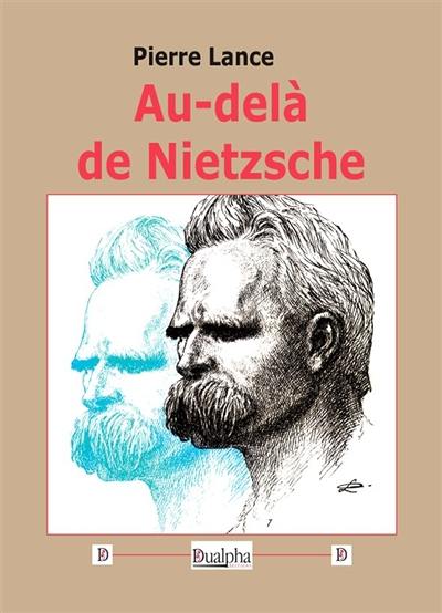 Au-delà de Nietzsche