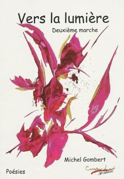 Vers la lumière : deuxième marche : poésies