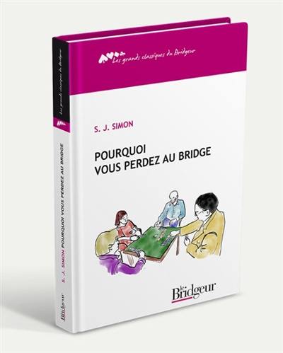 Pourquoi vous perdez au bridge