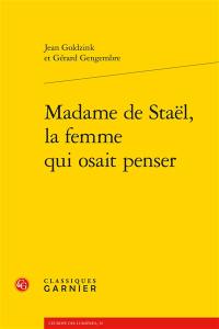 Madame de Staël, la femme qui osait penser