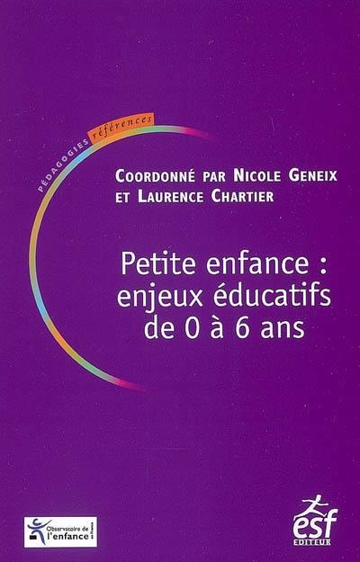 Petite enfance : enjeux éducatifs de 0 à 6 ans