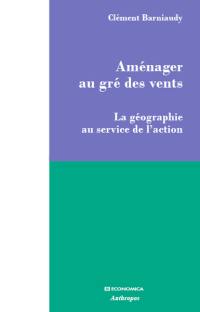 Aménager au gré des vents : la géographie au service de l'action