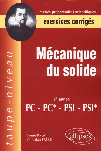 Mécanique du solide : exercices corrigés : 2e année PC-PC*-PSI-PSI*