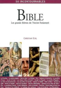 Bible : les grands thèmes de l'Ancien Testament