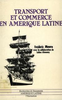 Transport et commerce en Amérique latine : 1800-1970