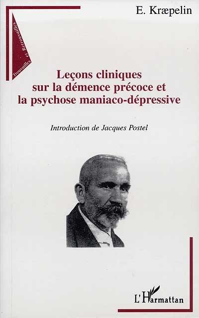 Leçons cliniques sur la démence précoce et la psychose maniaco-dépressive