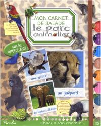 Mon carnet de balade. Le parc animalier