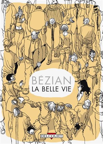 La belle vie (choses vues)