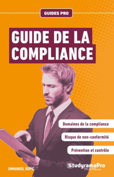 Guide de la compliance : domaines de la compliance, risque de non-conformité, prévention et contrôle