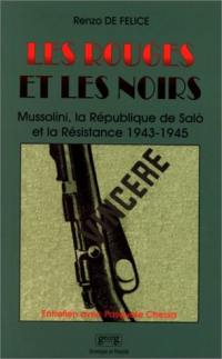 Les noirs et les rouges : Mussolini, la République de Salo et la résistance 1943-1945