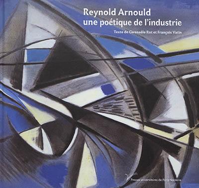 Reynold Arnould : une poétique de l'industrie. La jeunesse d'un peintre