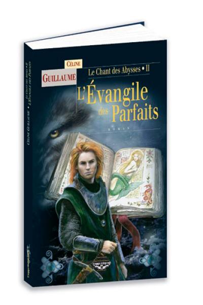 Le chant des abysses. Vol. 2. L'évangile des parfaits