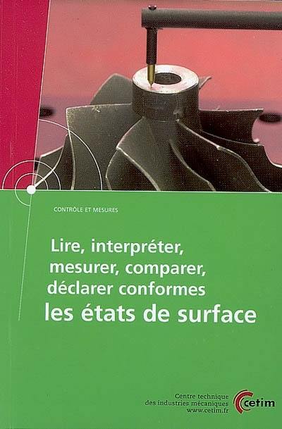 Lire, interpréter, mesurer, comparer, déclarer conformes les états de surface