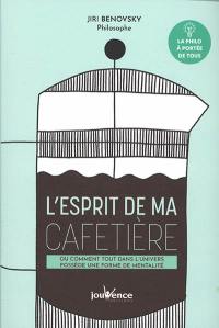 L'esprit de ma cafetière ou Comment tout dans l'univers possède une forme de mentalité