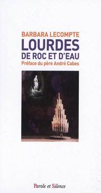 Lourdes, de roc et d'eau