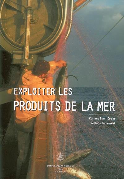 Exploiter les produits de la mer