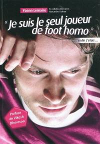 Je suis le seul joueur de foot homo, enfin j'étais...