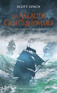 Les salauds gentilshommes. Vol. 2. Des horizons rouge sang