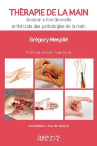 Thérapie de la main. Anatomie fonctionnelle et thérapie des pathologies de la main