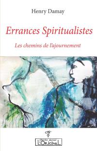 Errances spiritualistes : les chemins de l'ajournement